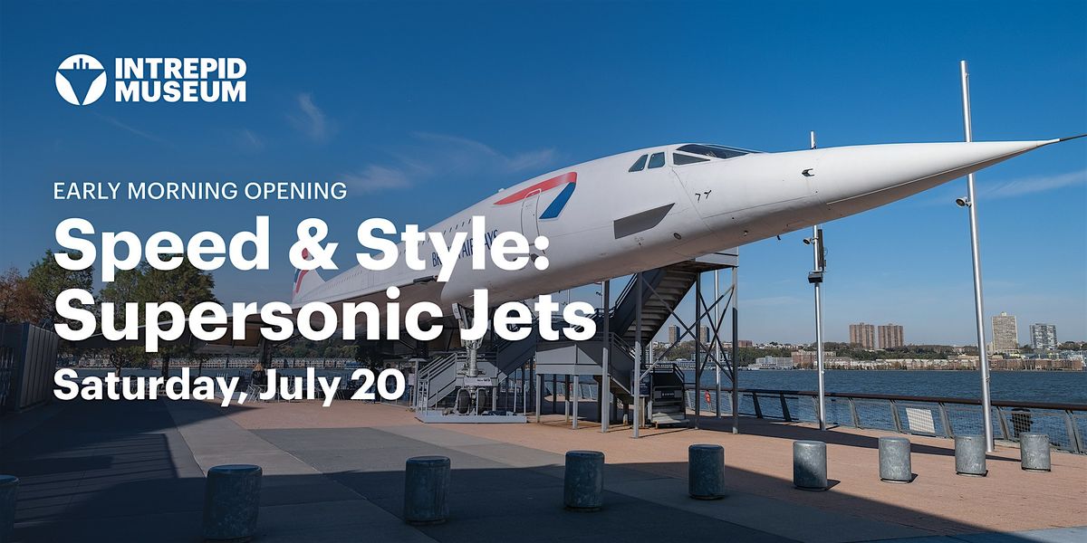 Early Morning Opening: Speed and Style: Supersonic Flight