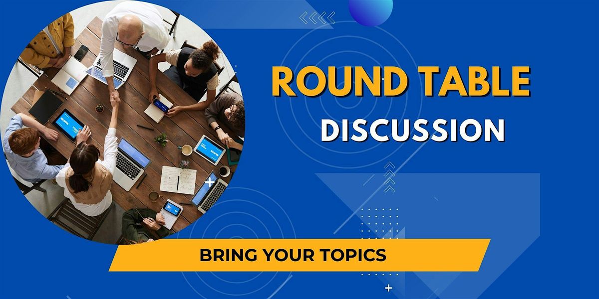 Round Table Discussion