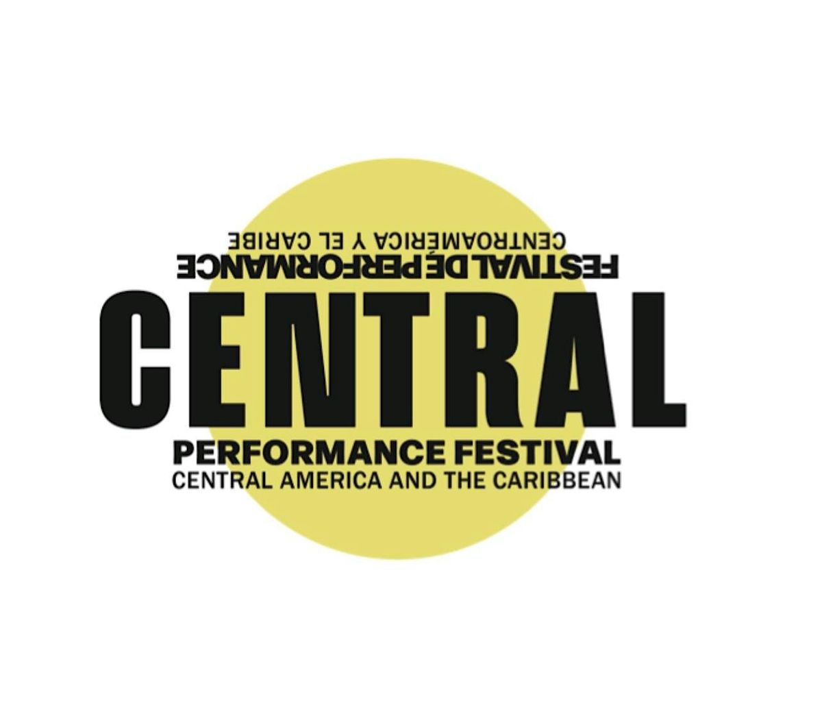 CENTRAL Performance Festival - Central America and the Caribbean