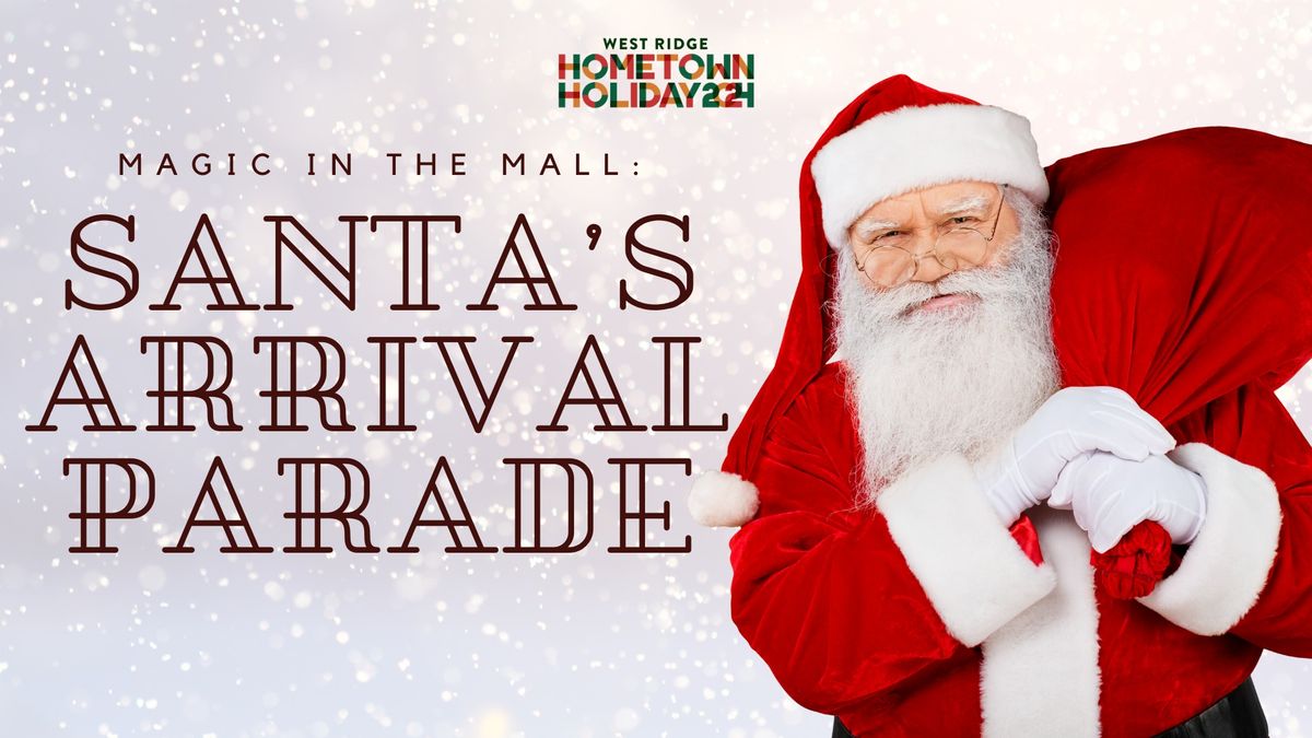 Magic in the Mall: Santa Arrival Parade