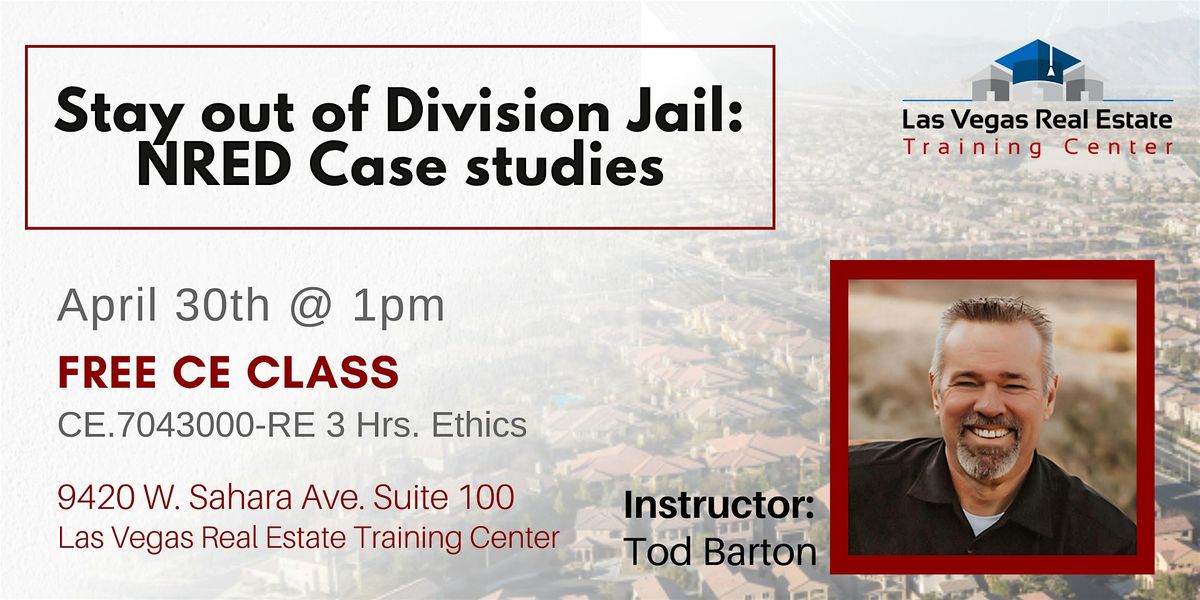 Stay out of Division J*il:  NRED Case Studies Free CE Class w\/ Tod Barton