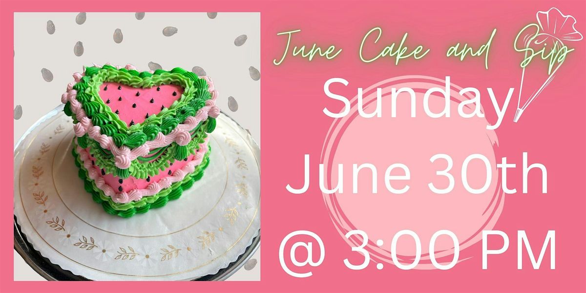 June Cake and Sip