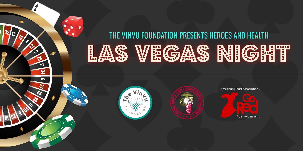 The VinVu Foundation\u2019s Heroes and Health Vegas Night!
