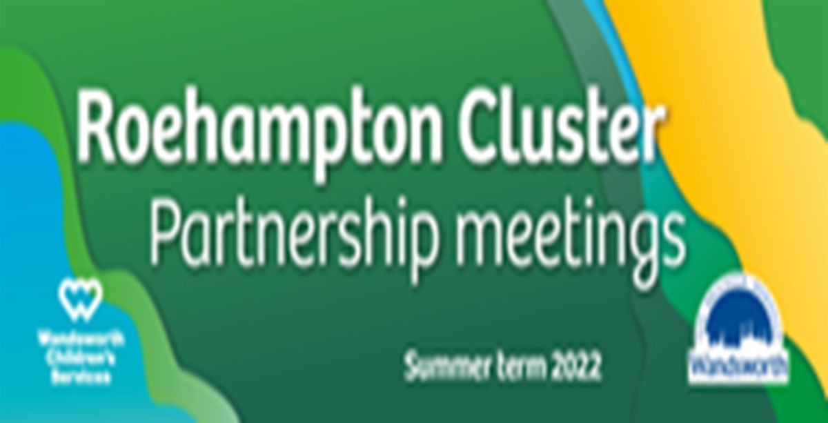 Roehampton Cluster Partnership FULL BOARD Meeting - Summer Term 2024