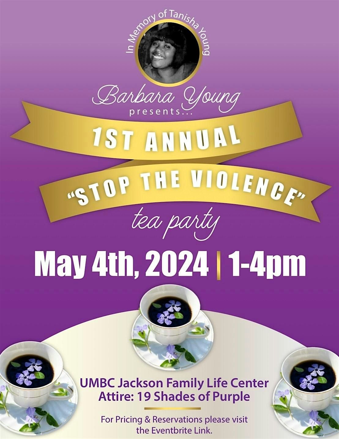 In Memory of Tanisha Young "Stop The Violence" 1st Annual Tea Party