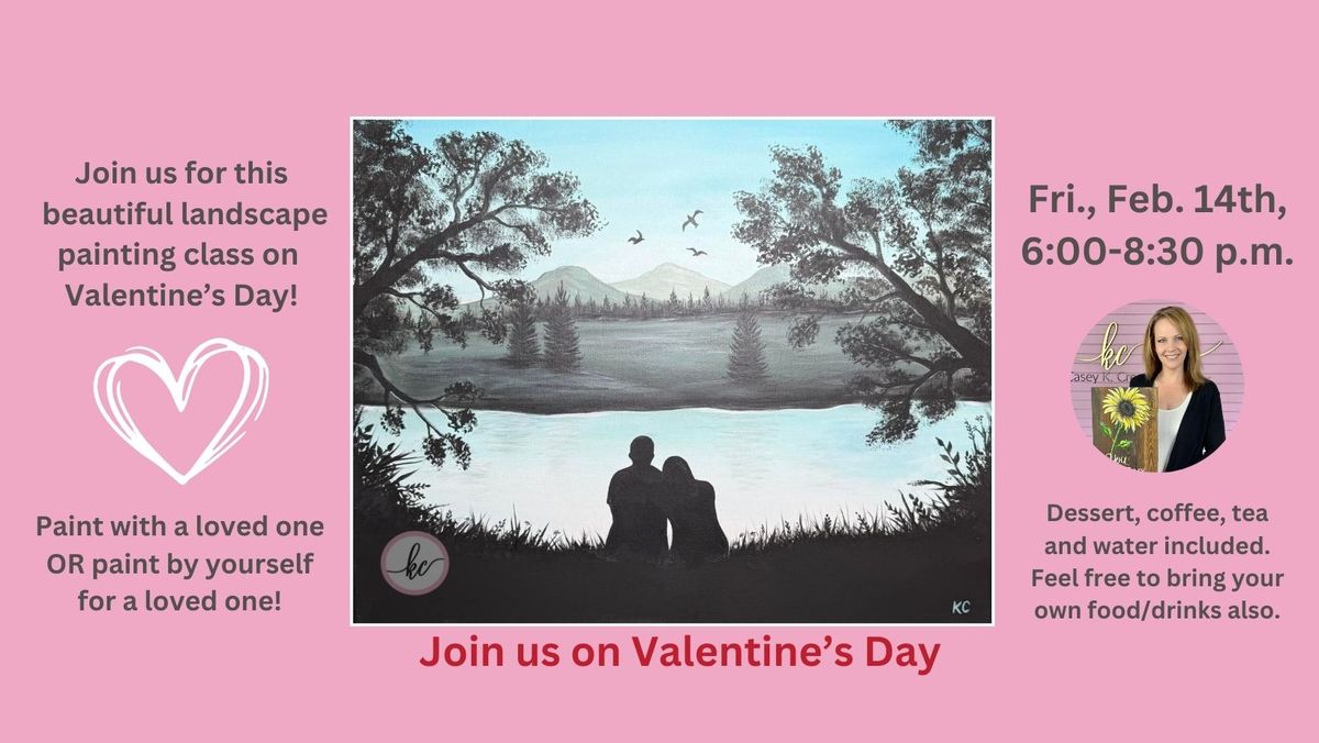 Valentine's Day Painting Class for Couples OR Singles, Friday, Feb. 14th, 6:00-8:30 p.m.