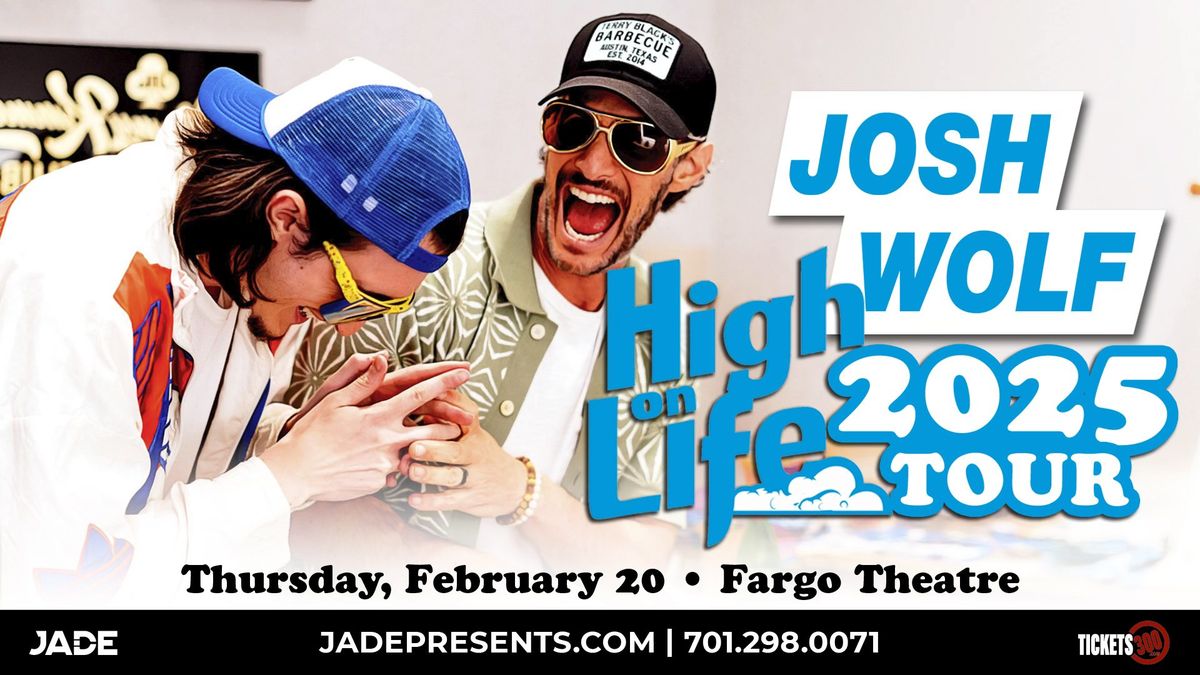 Josh Wolf: High On Life Tour | Fargo, ND