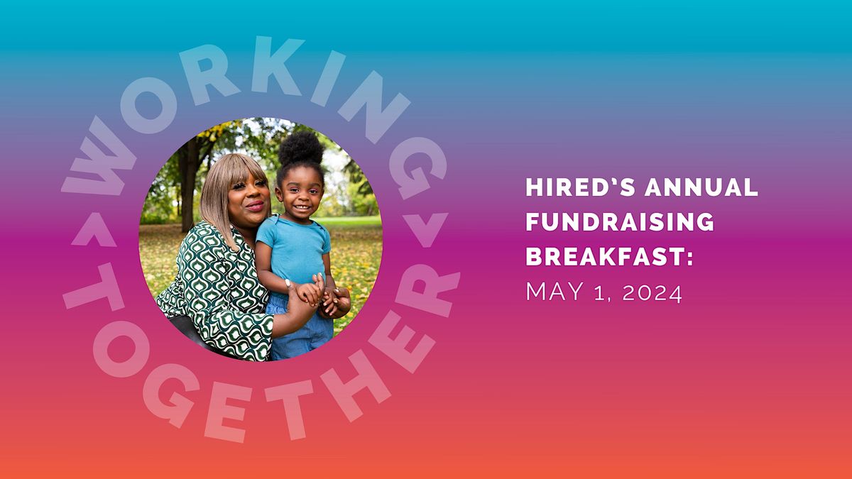 Working Together 2024: Hired's Annual Spring Fundraising Breakfast