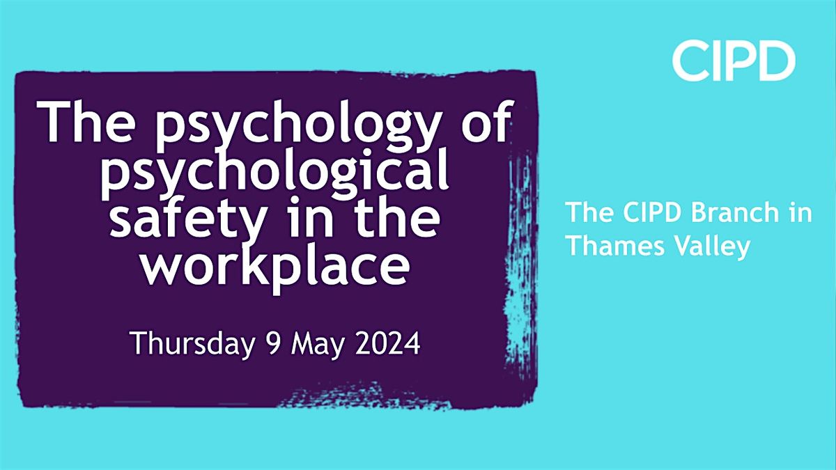 The psychology of psychological safety in the workplace