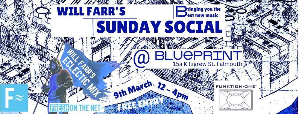 Will Farr's Sunday Social: The Eclectic Mix @ Blueprint - Falmouth