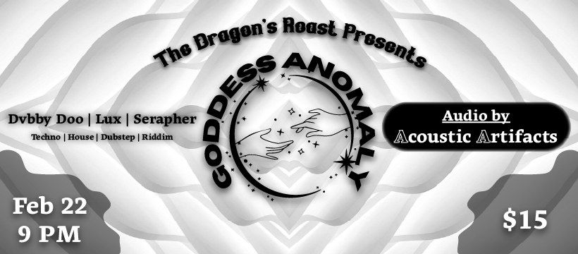 Goddess Anomaly Takeover at The Dragon's Roast