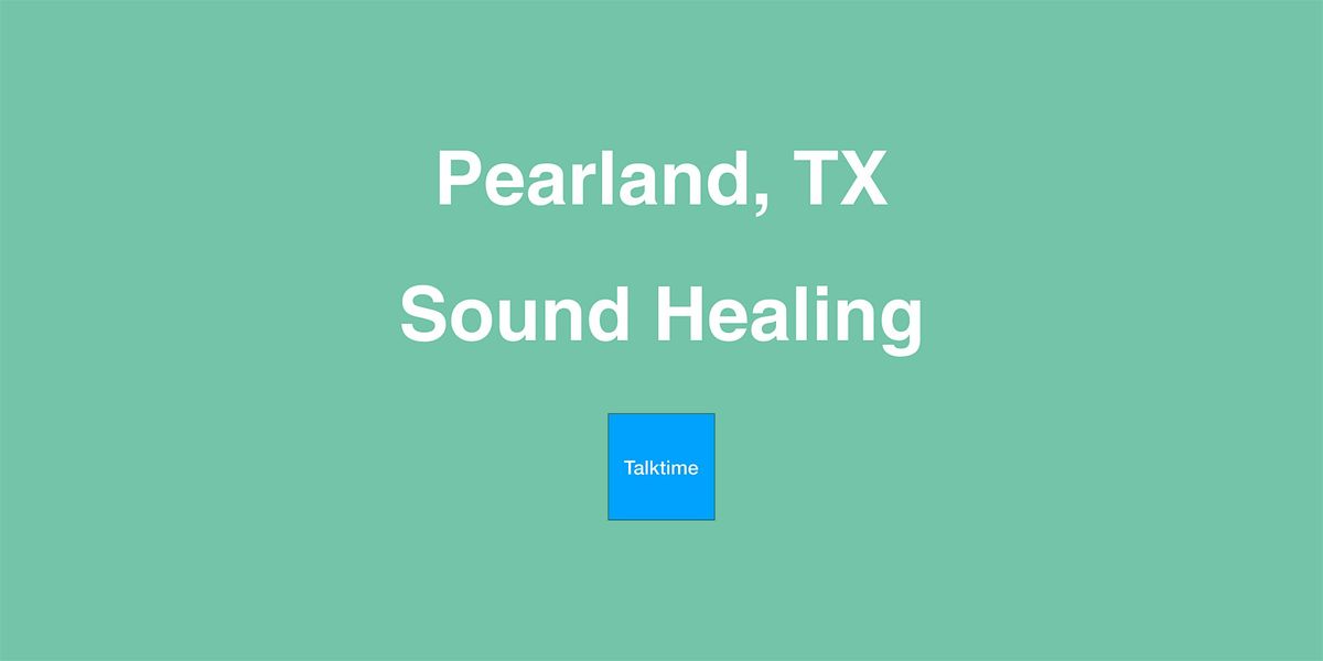 Sound Healing - Pearland