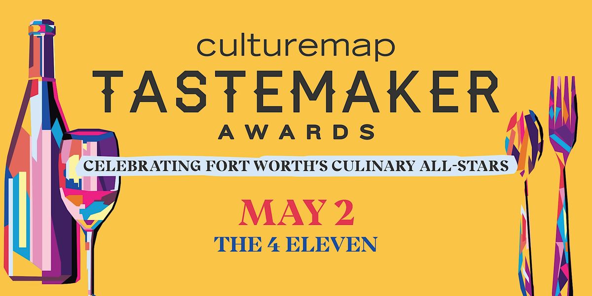 2024 CultureMap Fort Worth Tastemaker Awards