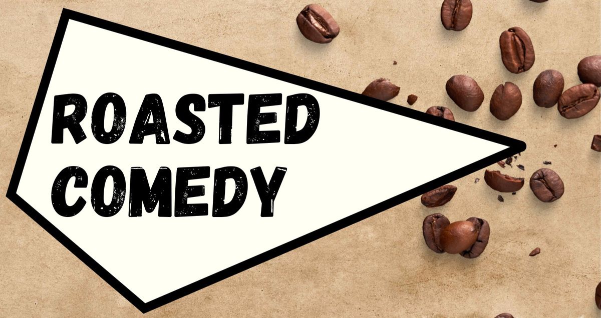 Roasted Comedy Returns!