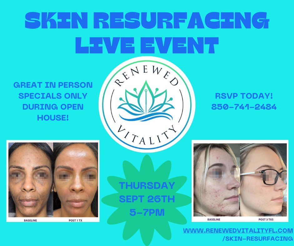 \u2728 Skin Resurfacing Open House at Renewed Vitality \u2728