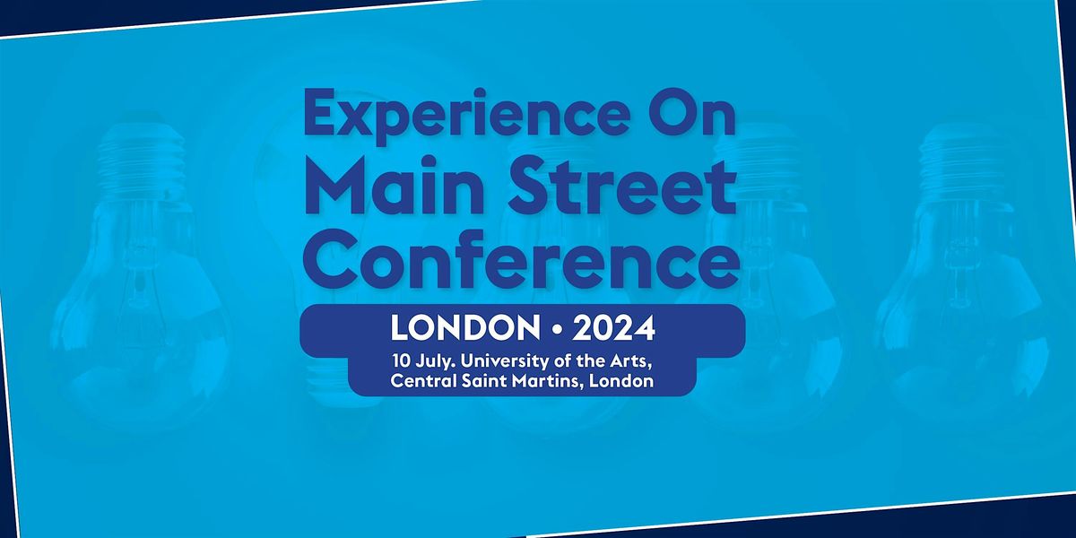 Experience on Main Street Conference: London