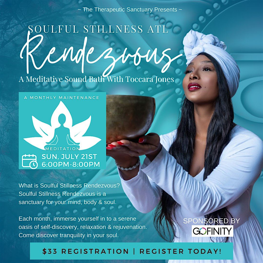 ATL \u201cSoulful Stillness Rendezvous\u201d: A Monthly Meditative Sound Bath Event