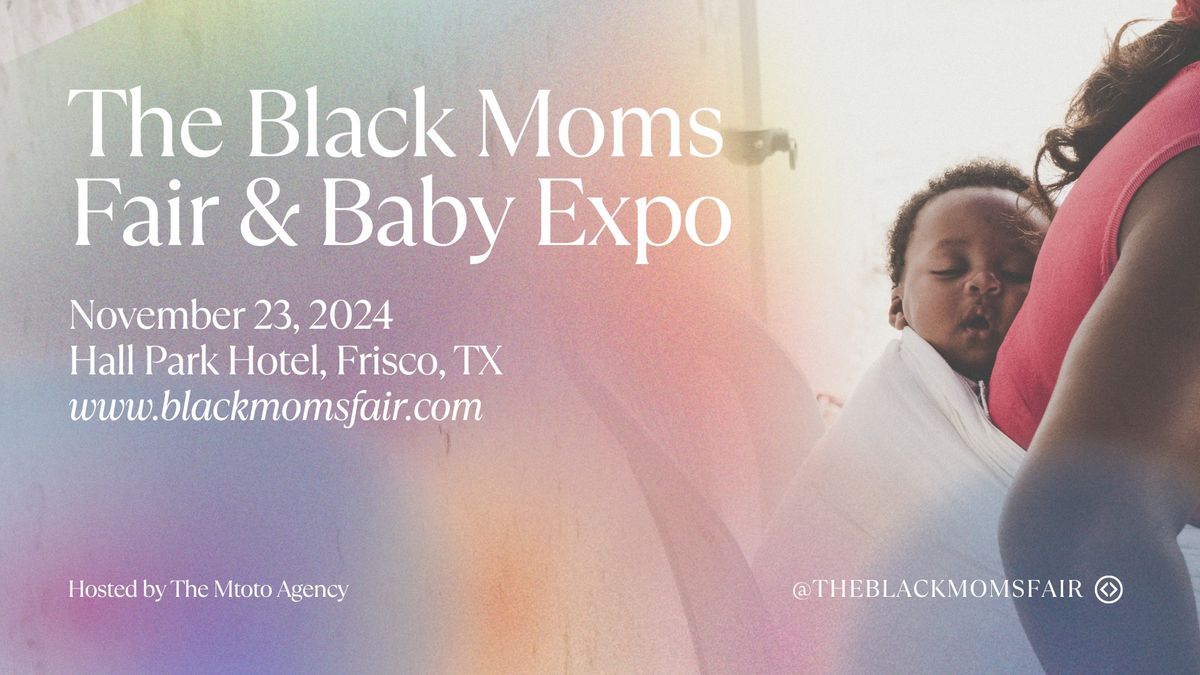 The Black Moms Fair & Baby Expo