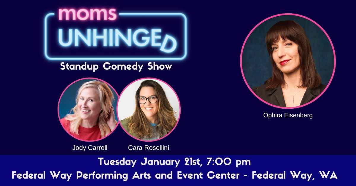 Moms Unhinged Standup Comedy Show in Federal Way, WA