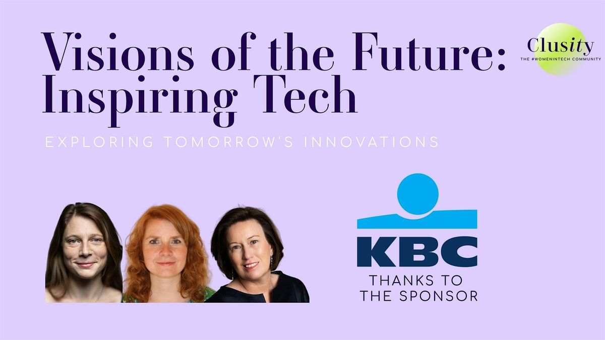 Visions of the Future: Inspiring Tech with KBC x Clusity