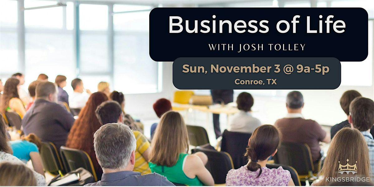 Business of Life Event with Josh Tolley - Dallas, TX