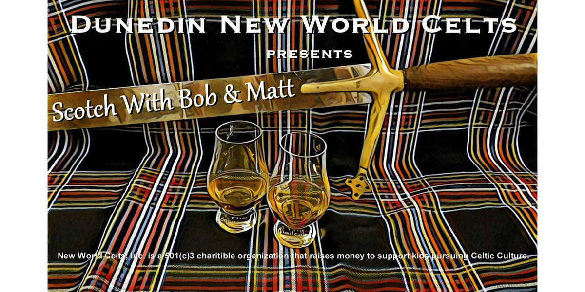 New World Celts & Scotch With Bob & Matt Present Did Someone Say Bourbon?