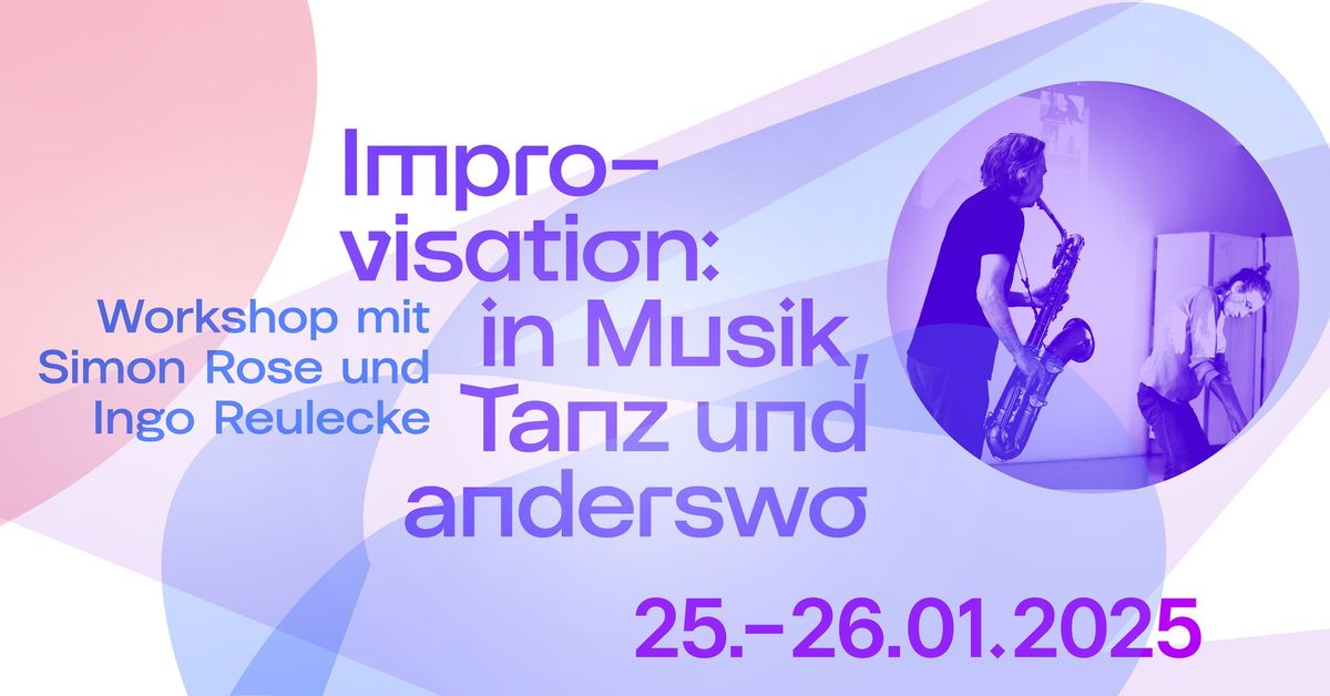 Improvisation: in Musik, Tanz und anderswo