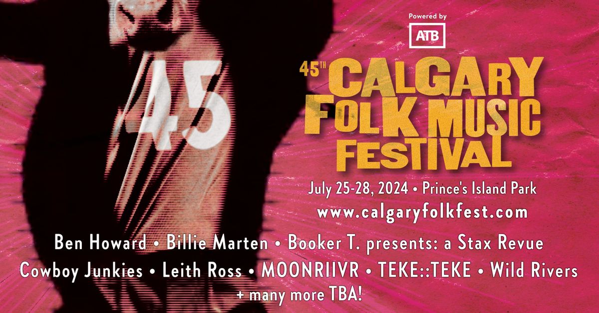 45th Calgary Folk Music Festival: July 25\u201328, powered by ATB