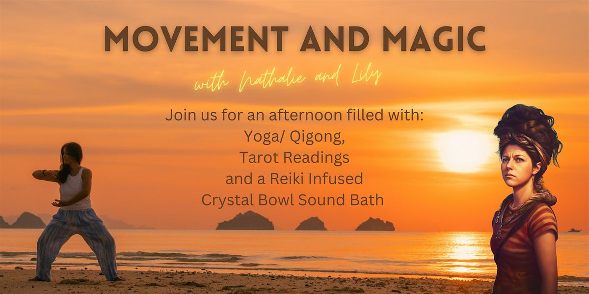 MOVEMENT AND MAGIC. YOGA, QI GONG, TAROT, REIKI-INFUSED SOUND BATH