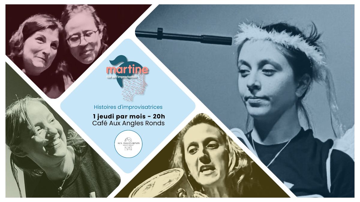 \tMartine fait de l'impro - Histoires d'improvisatrices (26 septembre @Aux Angles Ronds)