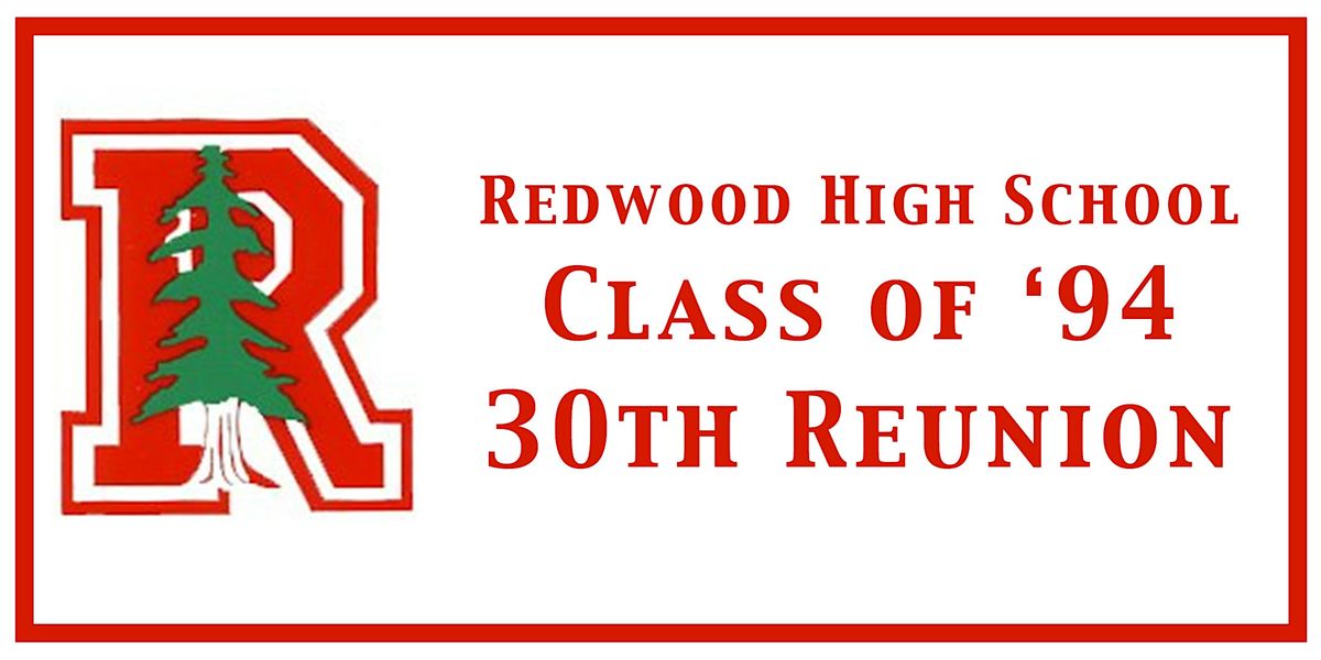 Class of '94 Redwood High School  30th Reunion