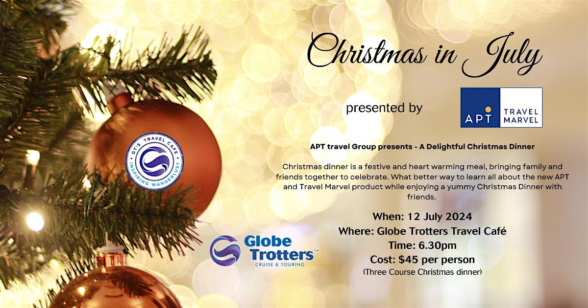 Christmas in July by Globe Trotters and the APT Travel Group