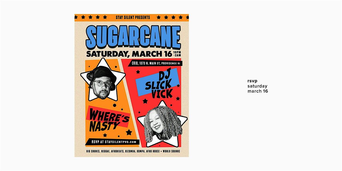 SUGARCANE / March 2024, Crib (Providence), 16 March to 17 March