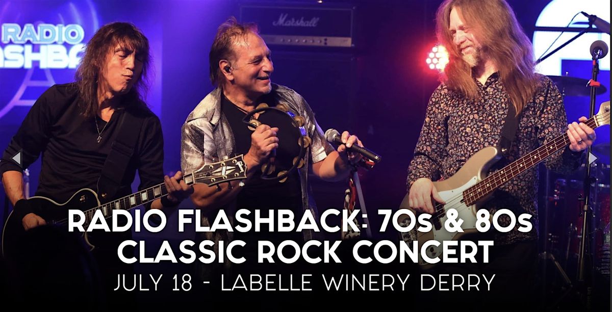 Radio Flashback: 70'S And 80'S Classic Rock Concert at LaBelle Winery Derry