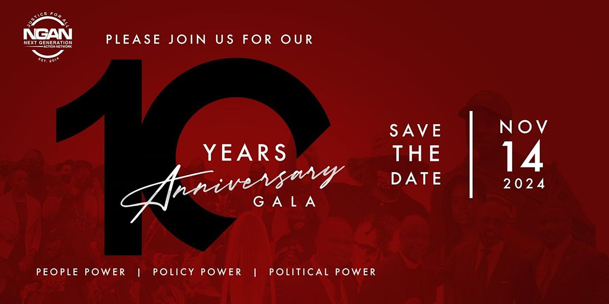 Next Generation Action Network 10 Year Anniversary Gala