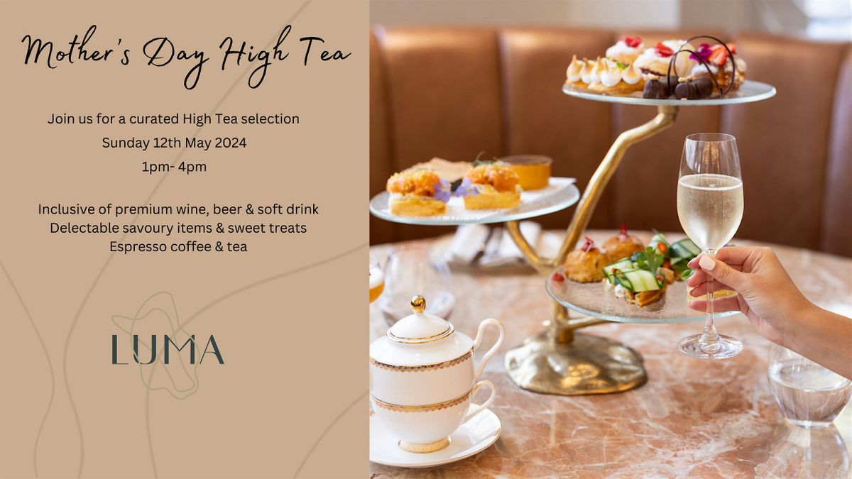 Mother's Day High Tea @ Luma Bar & Restaurant, 12th May 2024