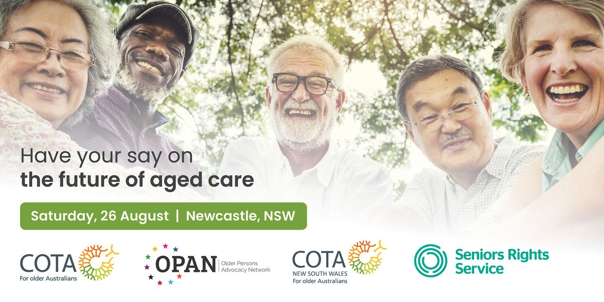 COTA and OPAN Consultation forum - NEWCASTLE