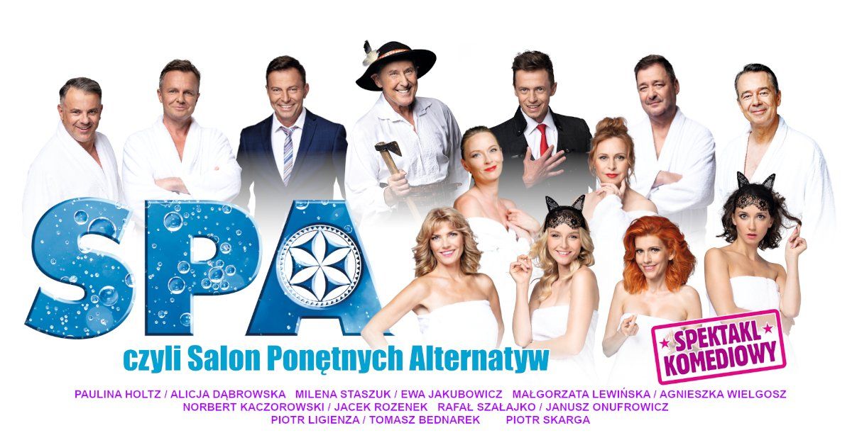 Spektakl "SPA czyli Salon Pon\u0119tnych Alternatyw"