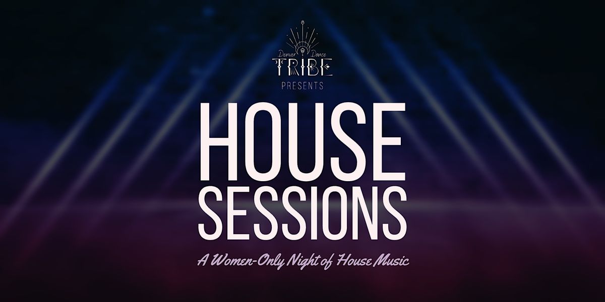 House Sessions - A Women-Only Night Of House Music, Uncle Tim's ...