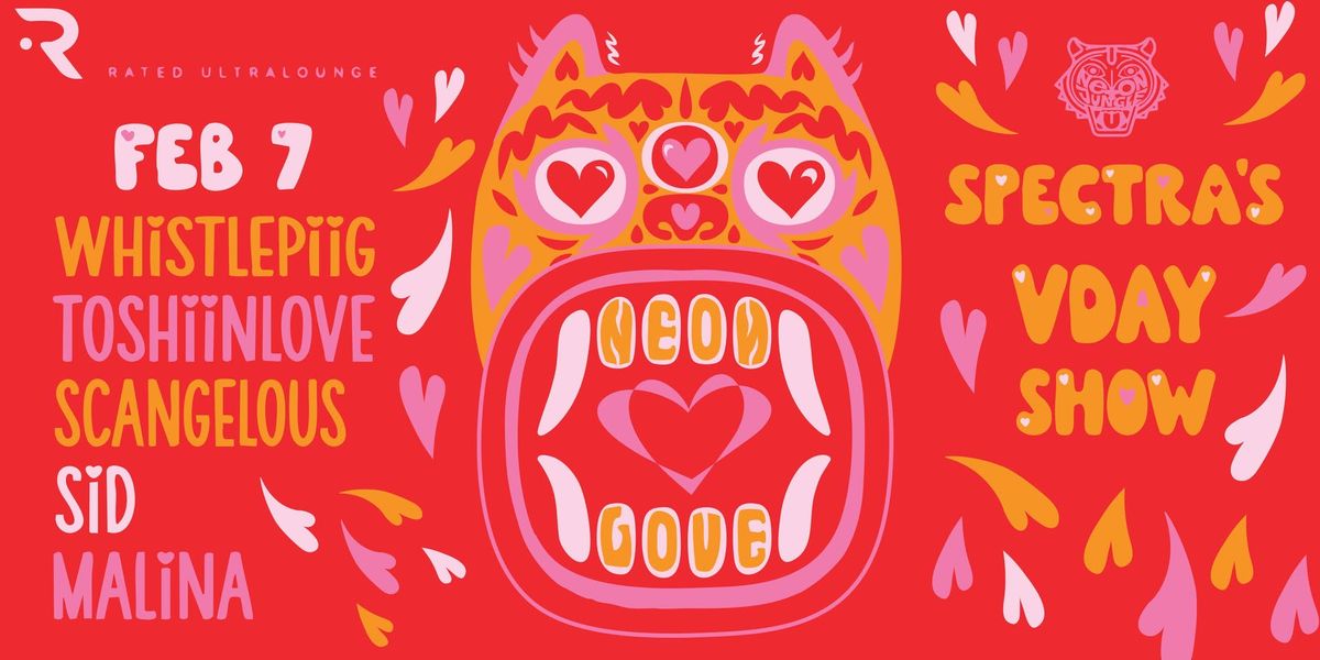 Spectra's VDay Show w\\ Toshiinlove, Malina, Sid, Scangelous, Whistlepiig