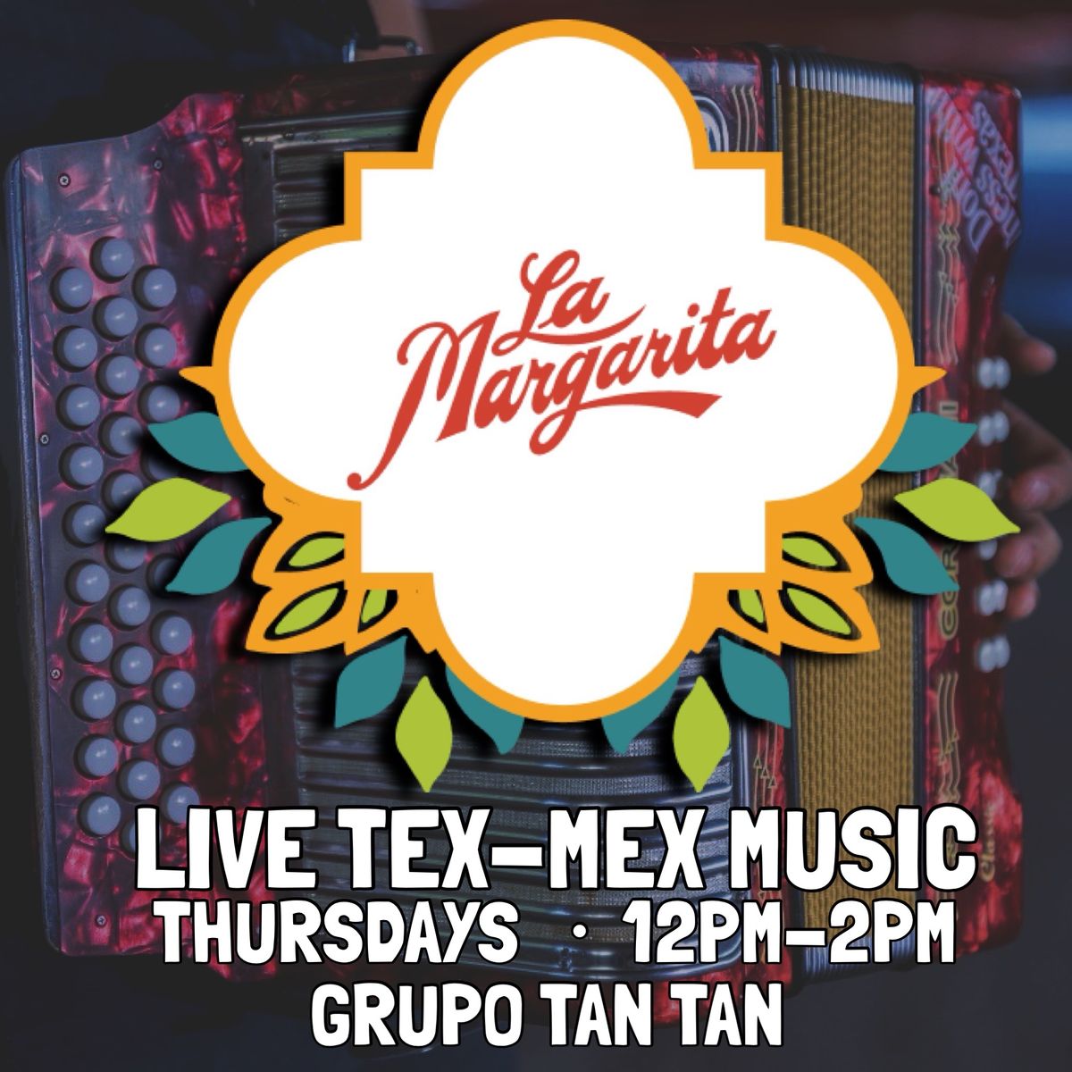 Live Tex-Mex Thursdays at La Margarita with Grupo Tan Tan 