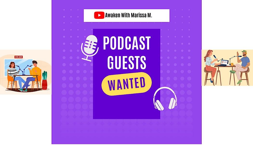 Awaken With Marissa M. Podcast LIVE TAPING - Be A Guest On Our Show!