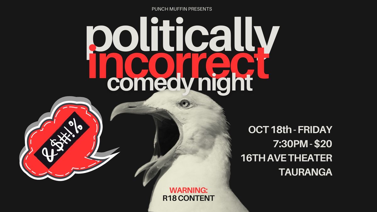 Politically INCORRECT Standup Comedy Night