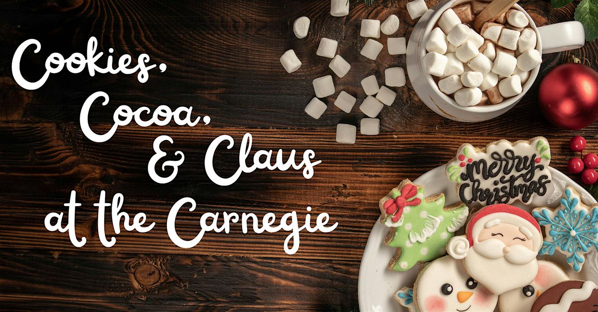 Cookies, Cocoa, & Claus at the Carnegie