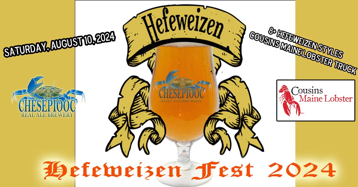 Chesepiooc Hefeweizen Fest - Saturday Aug 10th - Celebrate Hefeweizens