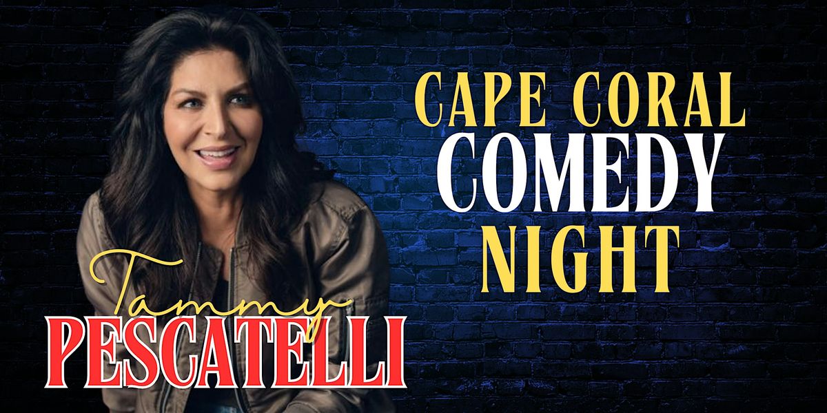 Cape Coral Comedy Night with Tammy Pescatelli