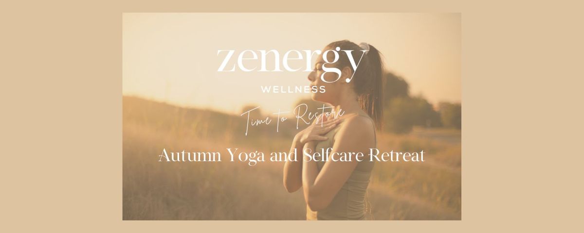 Zenergy Autumn Yoga and Selfcare Retreat