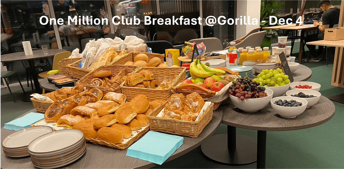 One Million Club Breakfast @Gorilla - Dec 4