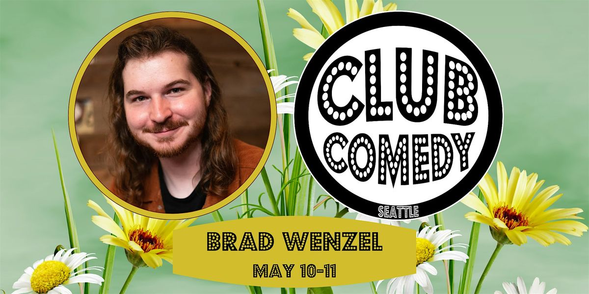 Brad Wenzel at Club Comedy Seattle May 10-11