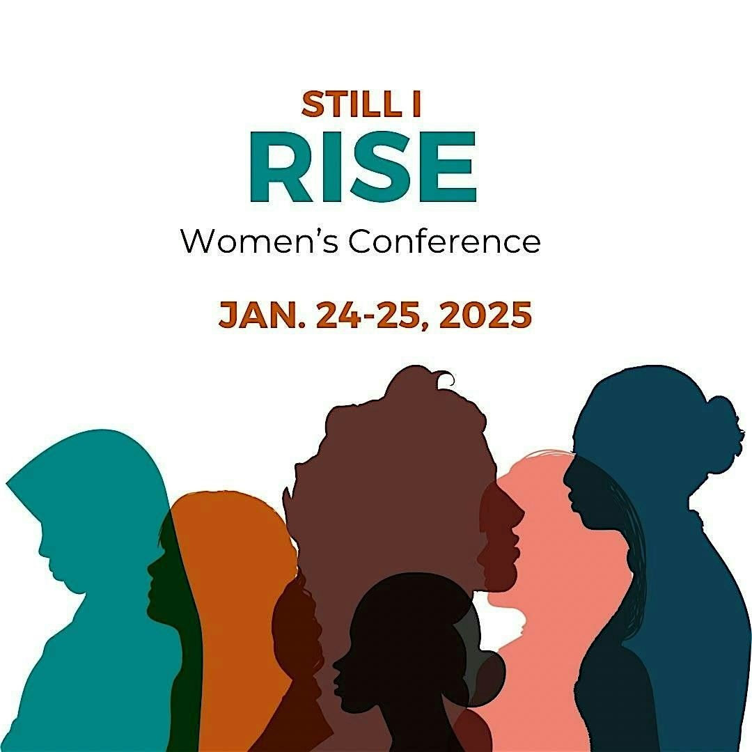 2025 Still I Rise Women\u2019s Conference